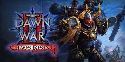 战锤40K：战争黎明2-混沌崛起/Warhammer® 40,000: Dawn of War® II Chaos Rising