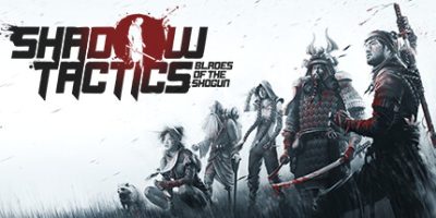 影子战术：将军之刃|V3.2.25+全DLC|官方中文|支持手柄|Shadow Tactics: Blades of the Shogun