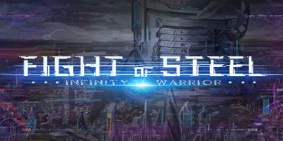 钢铁之鬪: 无限战士/Fight of Steel: Infinity Warrior/钢铁之斗：无限战士