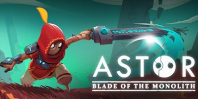 阿斯特：巨碑之刃|官方中文|NSZ|原版|Astor: Blade of the Monolith