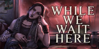 末日等待|官方中文|本体+1.3升补|NSZ|原版|While We Wait Here