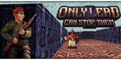 只有铅才能阻止他们|v20250606|官方中文|Only Lead Can Stop Them