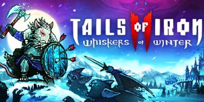 钢铁之尾2：冬之须|官方中文|支持手柄|Tails of Iron 2: Whiskers of Winter|铁尾传奇2