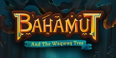 巴哈姆特和瓦克瓦克树|官方中文|支持手柄|Bahamut and the Waqwaq Tree|巴哈姆特与瓦克瓦克之树